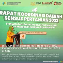 BPS Kota Pekalongan Ikuti Rakorda ST2023, Evaluasi Data Survei Ekonomi Pertanian 2024 di Solo