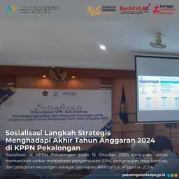 Sosialisasi Langkah Strategis Menghadapi Akhir Tahun Anggaran 2024 di KPPN Pekalongan