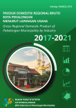 Produk Domestik Regional Bruto Kota Pekalongan Menurut Lapangan Usaha 2017 - 2021